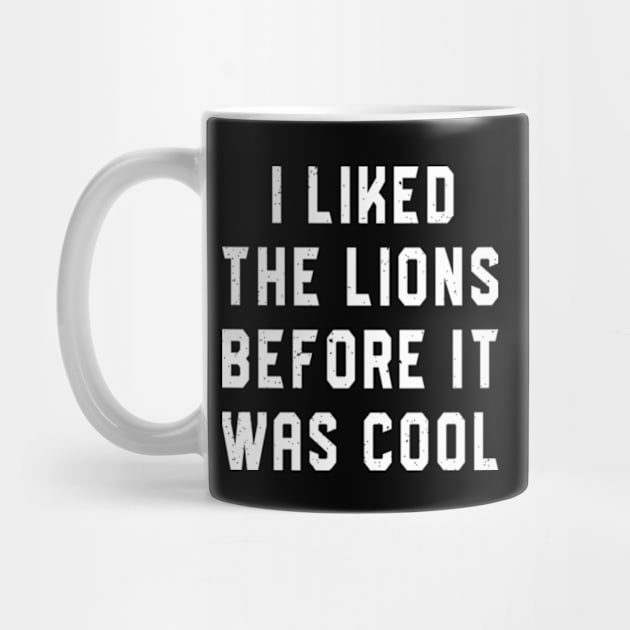 I Liked The Lions Before It Was Cool by RiseInspired